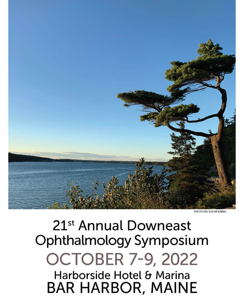 Save the date for the 2022 Annual Downeast Ophthalmology Symposium.