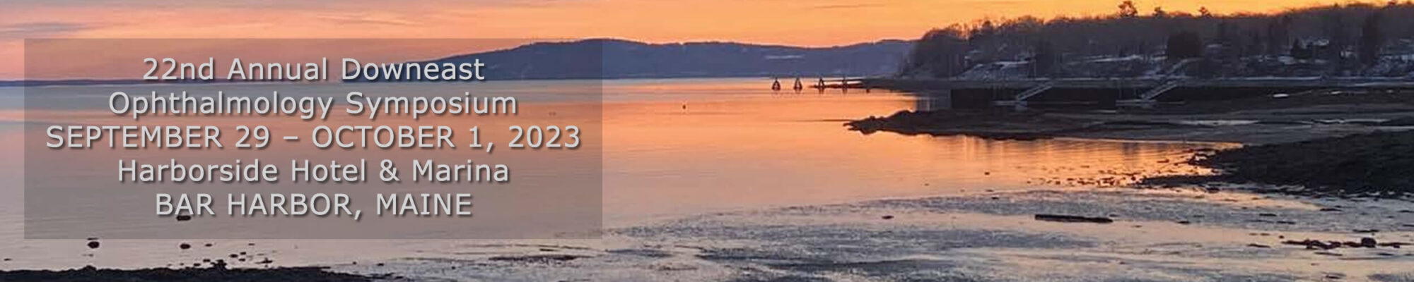 Save the date for the 22nd Annual Downeast Ophthalmology Symposium.